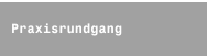 Praxisrundgang